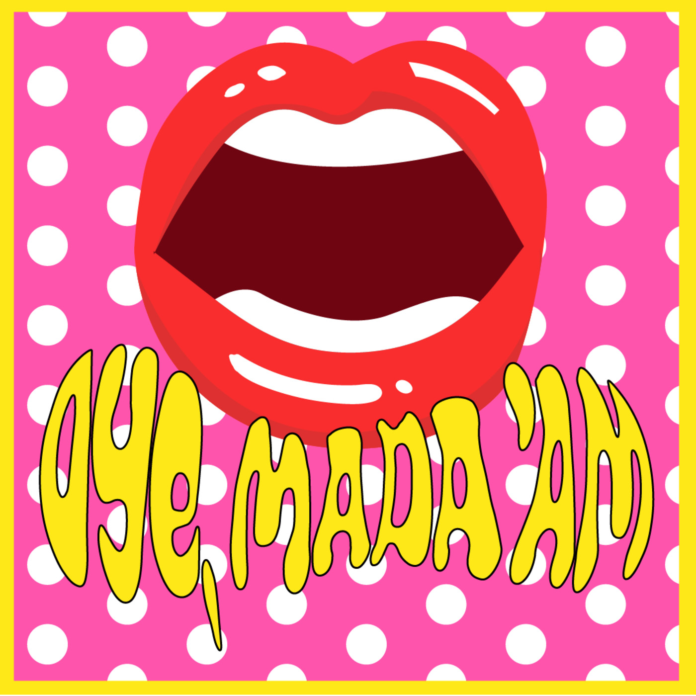 Oye, Mada’am