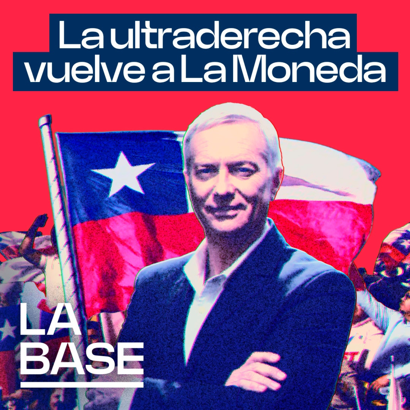 La Base 6x58 | La ultraderecha vuelve a la Moneda