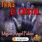 Tras el cristal (Miguel Ángel Pulido) | Primicia - Ficción sonora