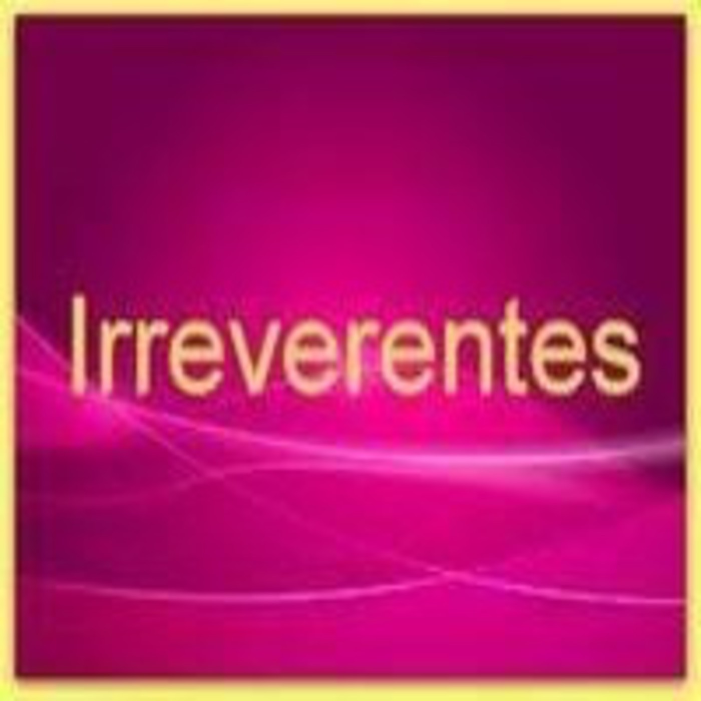 Podcast Irreverentes