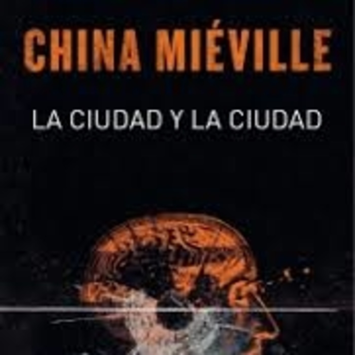 LCF #4x8 - La ciudad y la ciudad de China Miéville