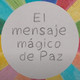 El mensaje mágico de Paz
