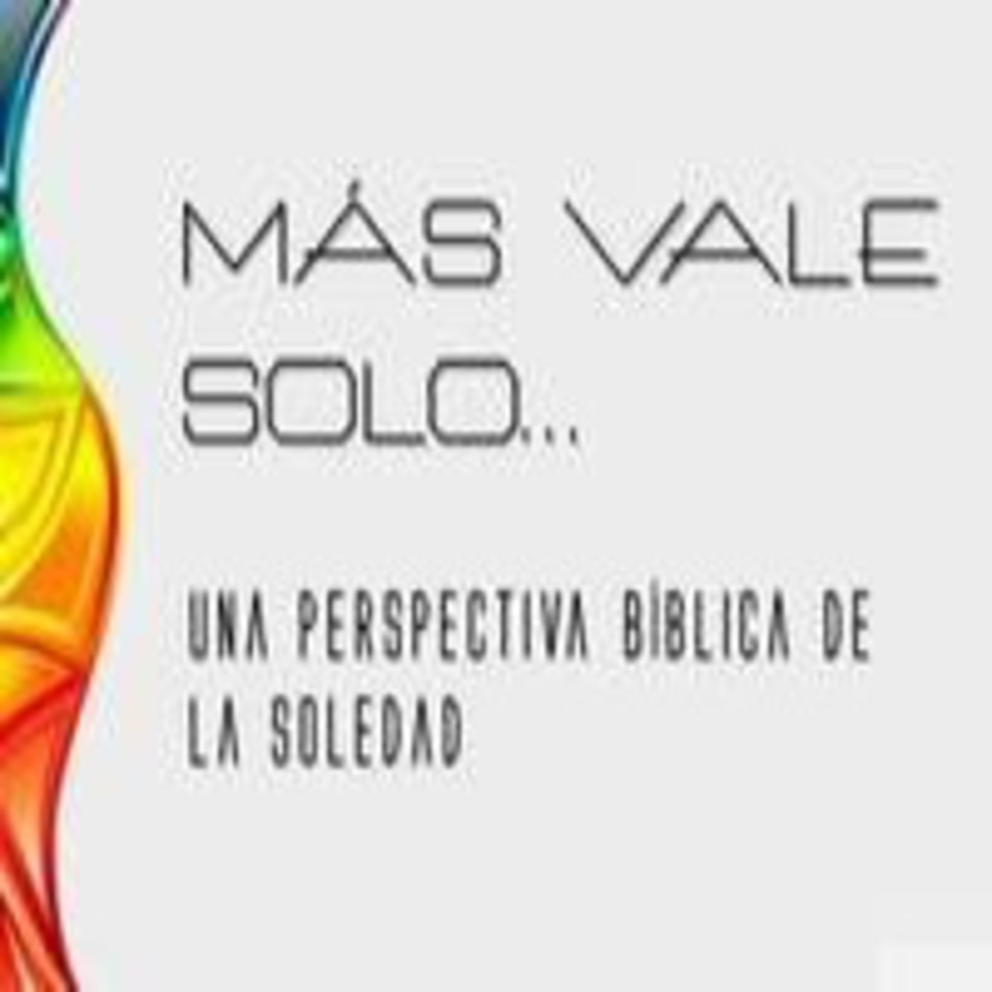 Más vale solo... Una perspectiva espiritual de la soledad - Carlos Ortiz episode artwork