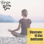 128.- Vipassana: 10 días meditando. ¿Te atreves? Con el monge Zen Gendo Martín.