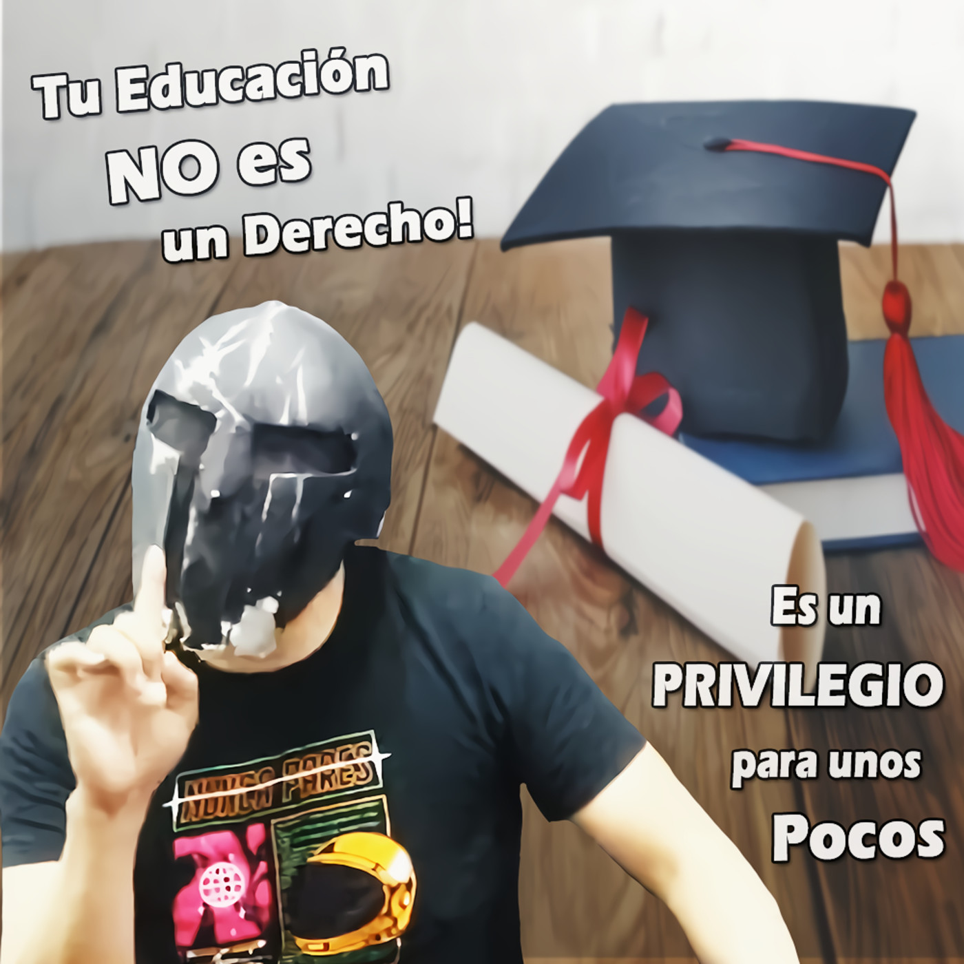 Tu Educación no es un Derecho! es un Privilegio para unos Pocos