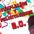CUMPLEAÑOS Y FELICITACIONES 2.0. | Daniel Relova