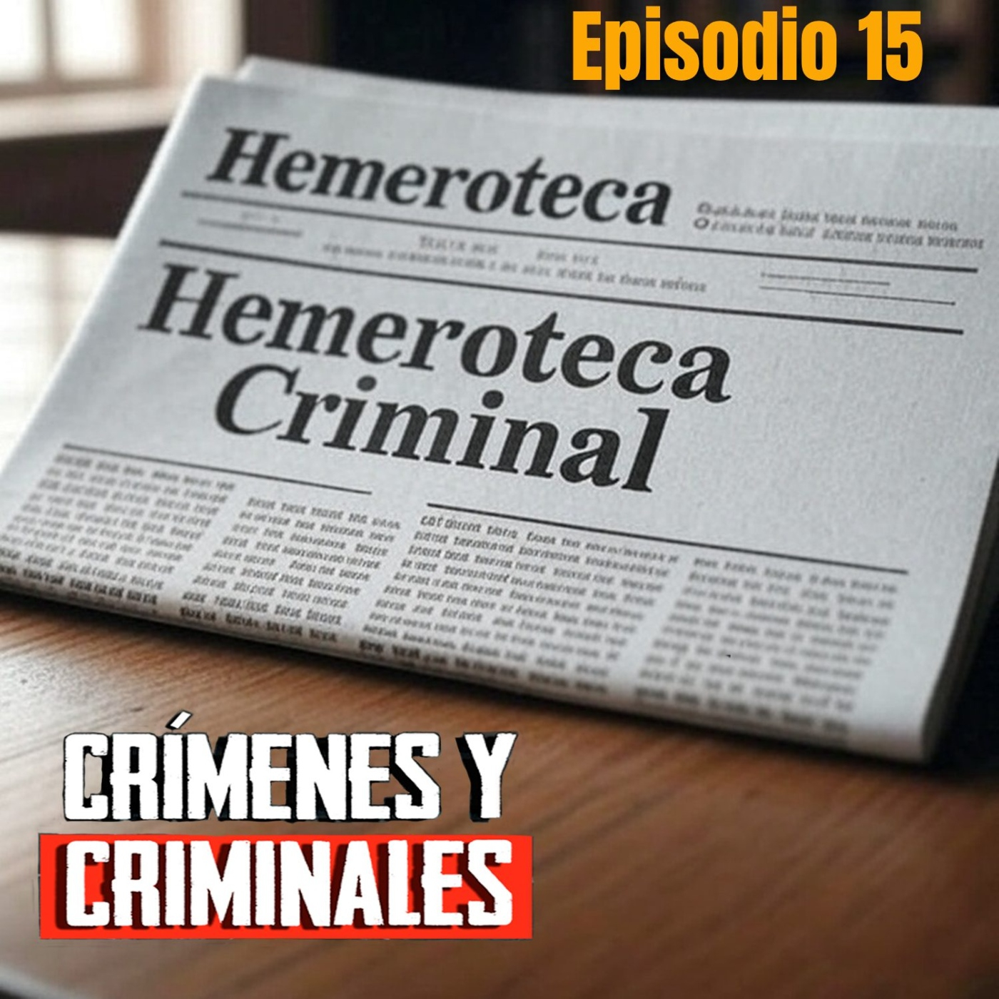 Hemeroteca Criminal [15] - Crímenes y Criminales - Episodio exclusivo para mecenas