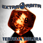 EXTRA ÓRBITA – Tertulia Rolera (noviembre 2018)