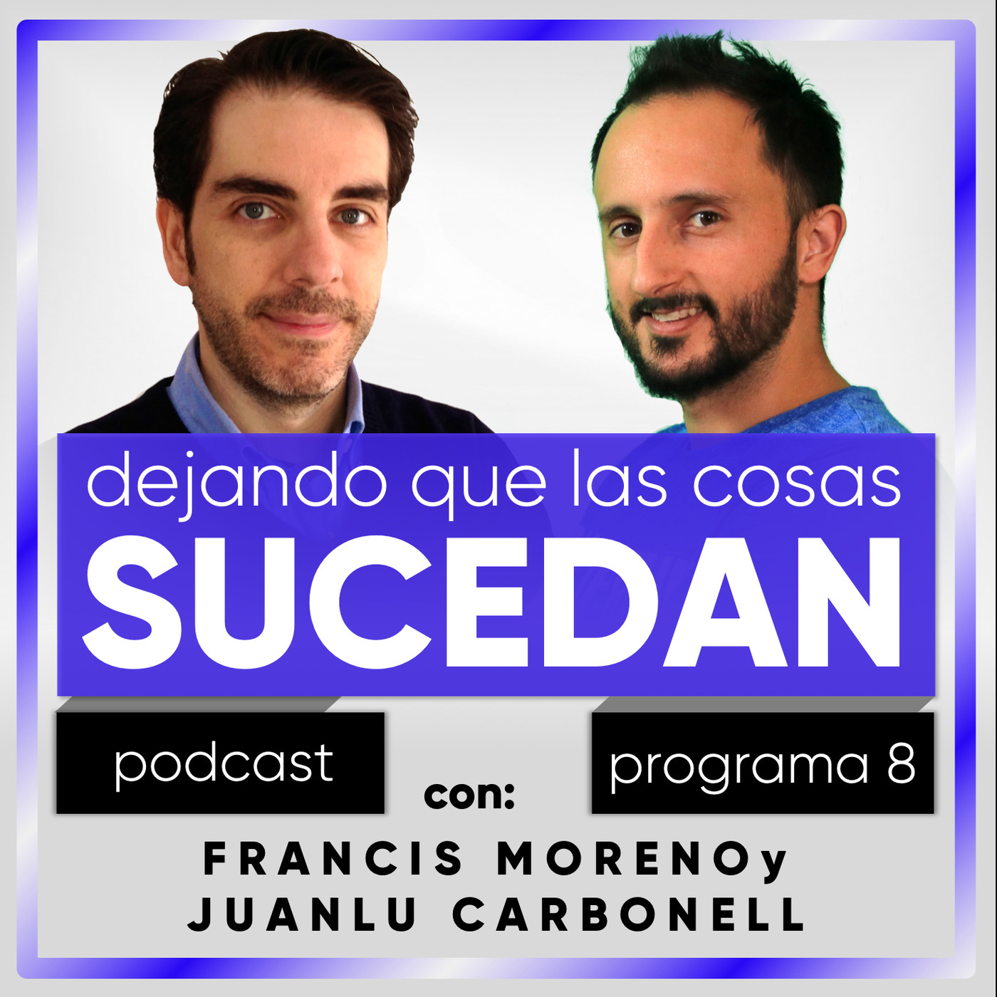 Dejando Que Las Cosas Sucedan Con Juanlu Carbonell