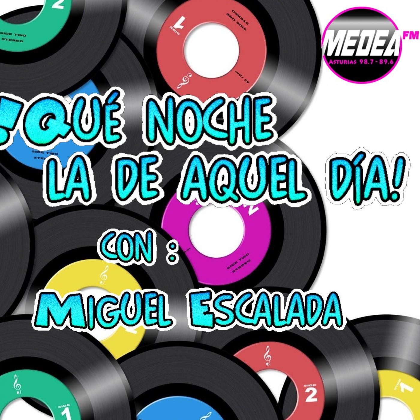 ¡Qué noche la de aquel día con Miguel Escalada!