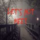 let's not meet - historias 01