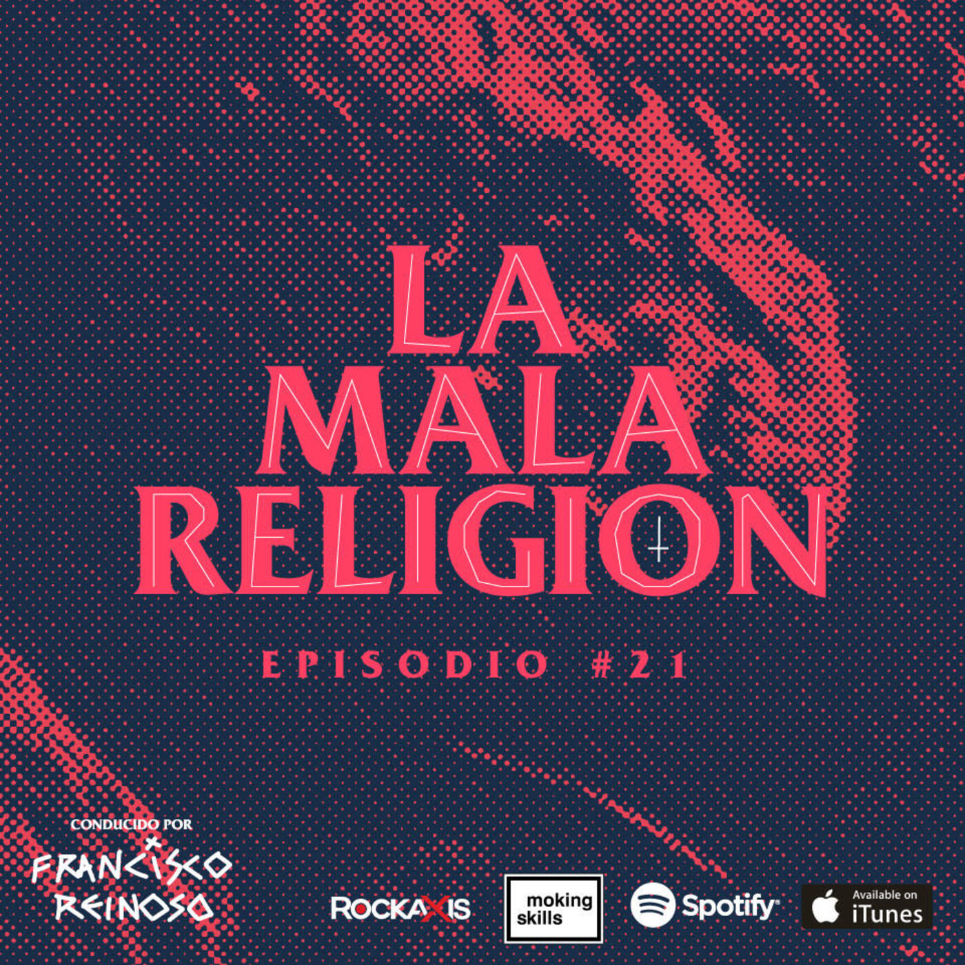 La Mala Religión - Episodio #21