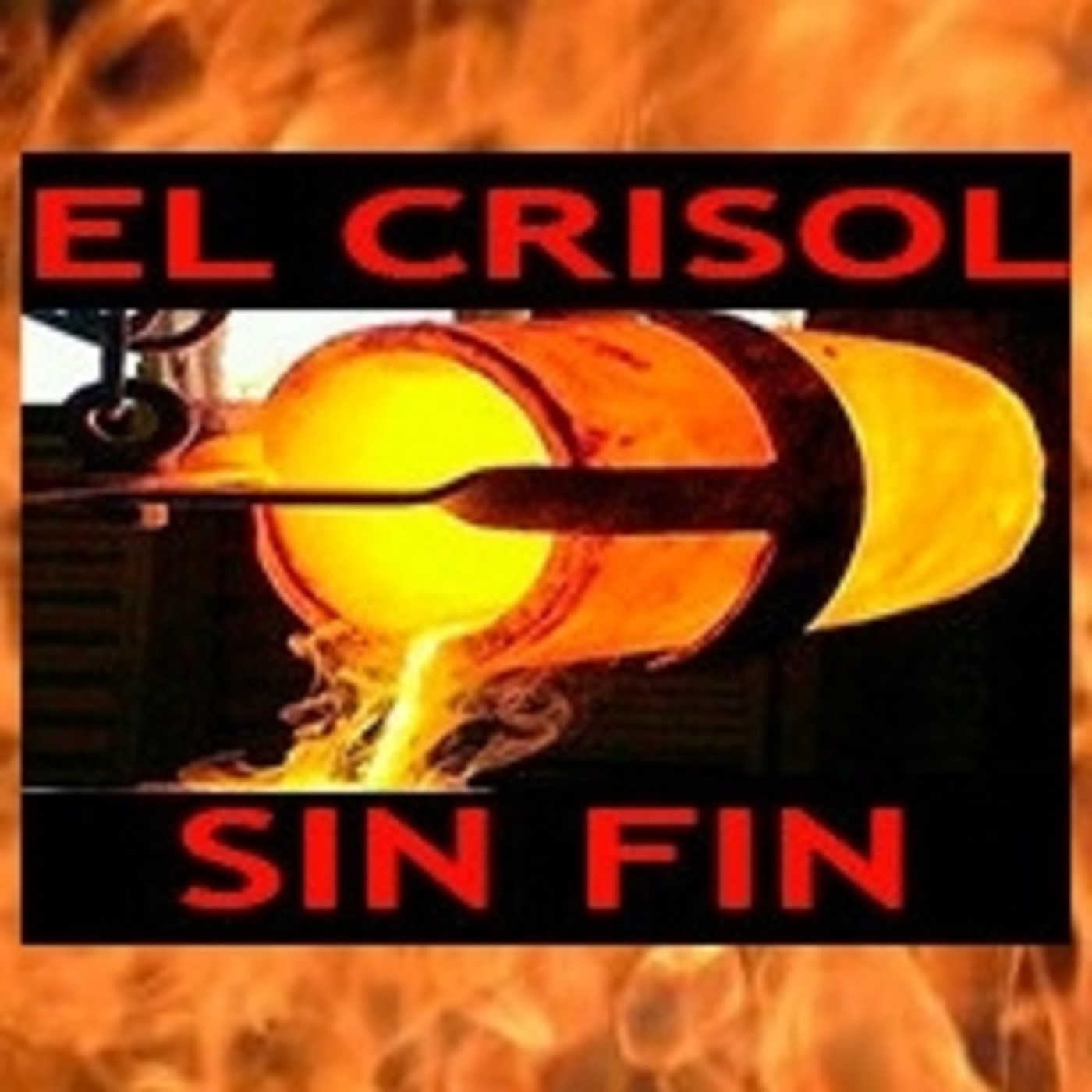 Podcast El Crisol Sin Fin