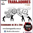 Programa 129 Fuerza Centrífuga - Los Trabajadores Parte 1°