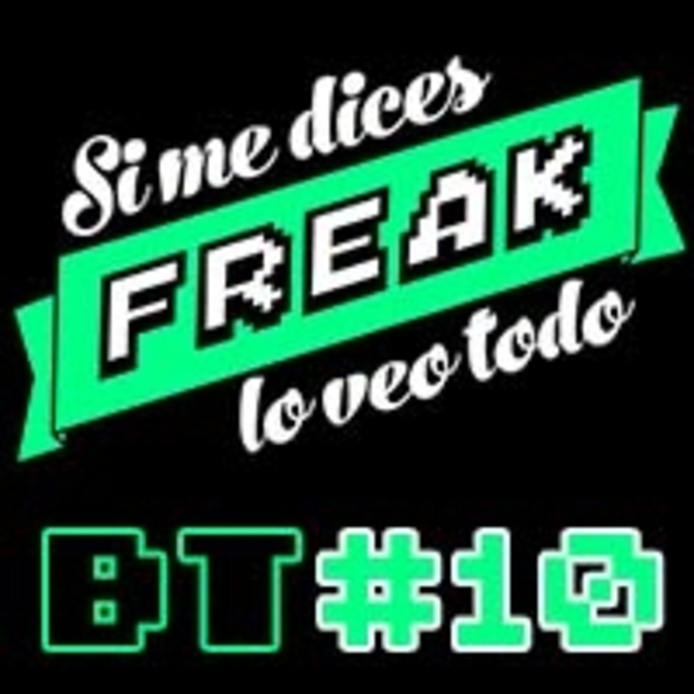 Si me dices FREAK, lo veo todo