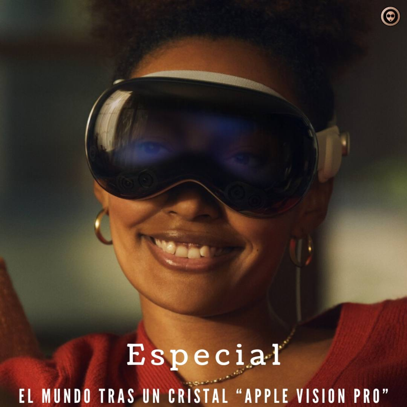 Especial El Mundo Tras un Cristal “Apple Vision Pro”