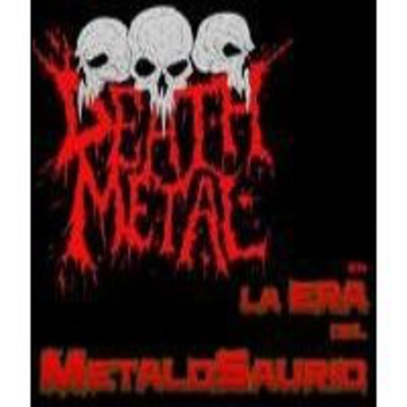 La Era del MetaloSaurio (Edicion 56) - Death Metal episode artwork