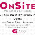 Onsite #16 | BIM en ejecución de obra, con David Barco