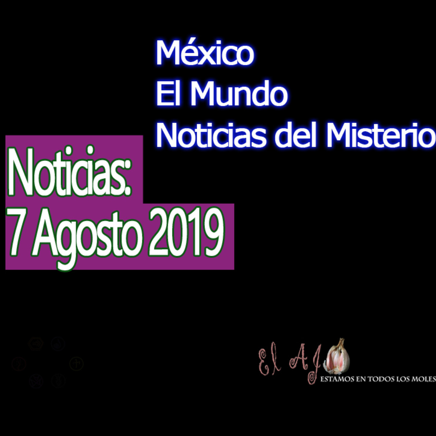 El Ajo Noticias del 07 de agosto 2019 episode artwork