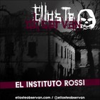 El Instituto Rossi - Ellos Te Observan