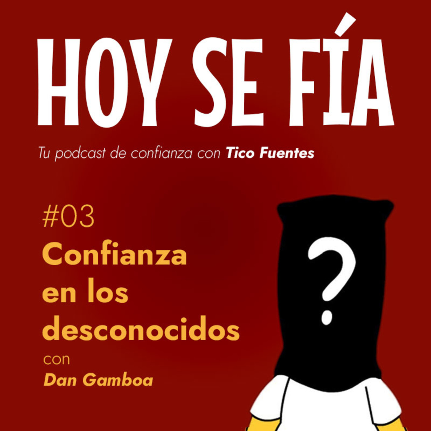 #03 Confianza en los desconocidos con Dan Gamboa