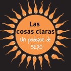 Las Cosas Claras 15: Las 11 prácticas eróticas que debes probar alguna vez en tu vida