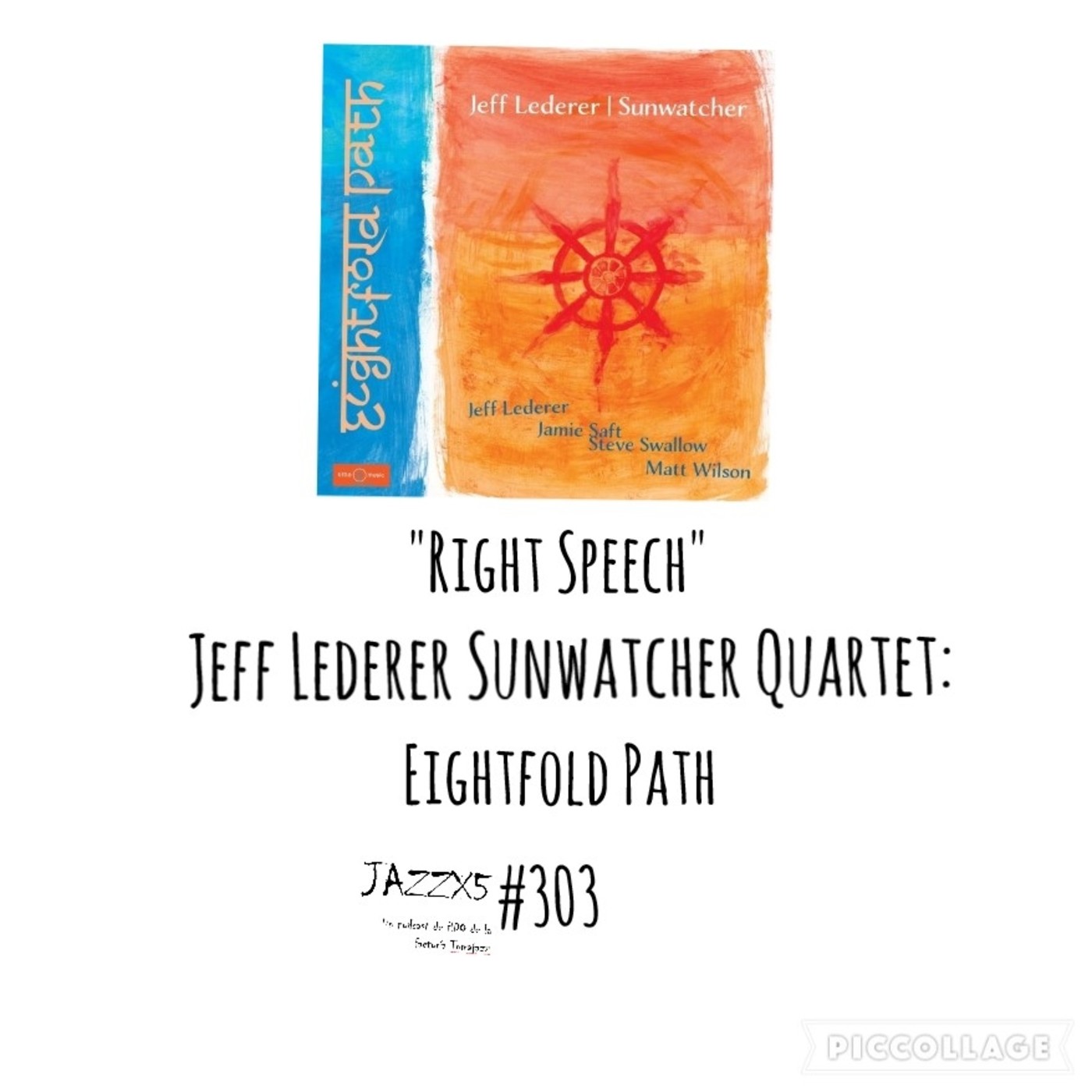 JazzX5#303. Jeff Lederer Sunwatcher Quartet: "Right Speech" [Eightfold Path (Little (i) Music, 2021)] [Minipodcast de
