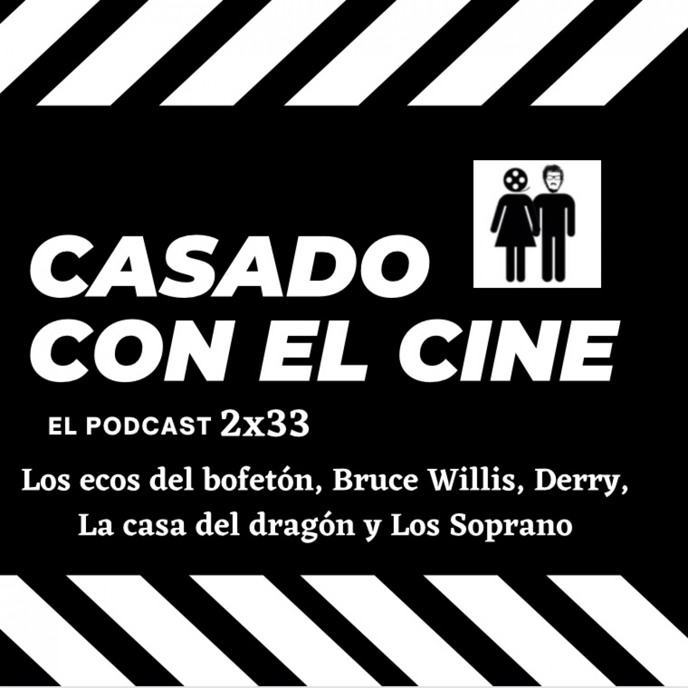 CasadoConElCine 2x33. Los ecos del bofetón, Bruce Willis, Derry, La casa del dragón y Los Soprano episode artwork
