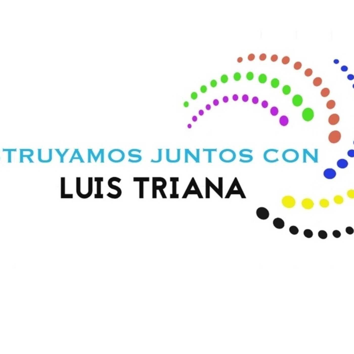 Construyamos juntos, con Luis Triana 110121 p120