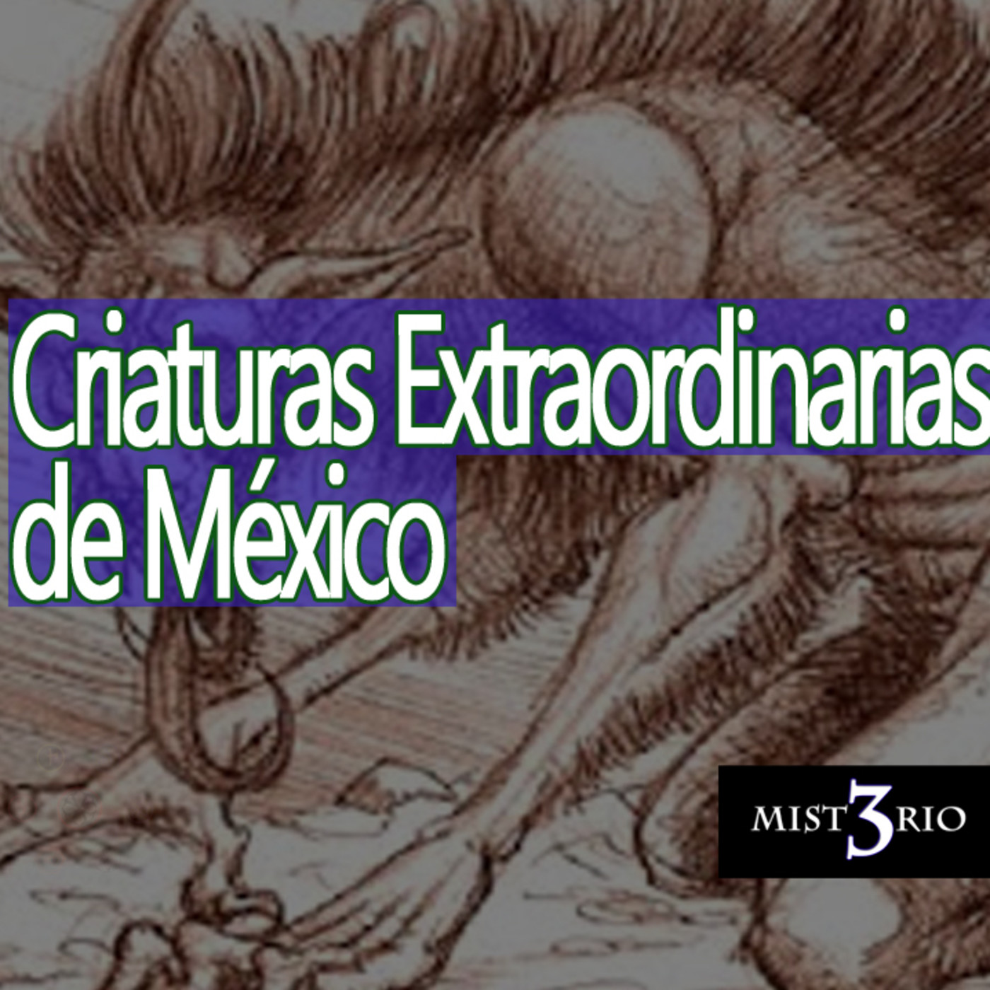 Misterio3 Criaturas Extraordinarias de México y Dónde Encontrarlas episode artwork