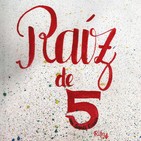 Raíz de 5 - T2x30 - ESPECIAL 50 PROGRAMAS.