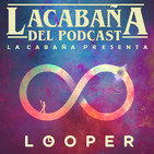 3x21 La Cabaña presenta: Looper