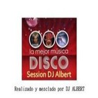 LO MEJOR DE LA MÚSICA DISCO Session DJ Albert
