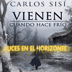 Luces en el Horizonte: VIENEN CUANDO HACE FRÍO Con Carlos Sisí