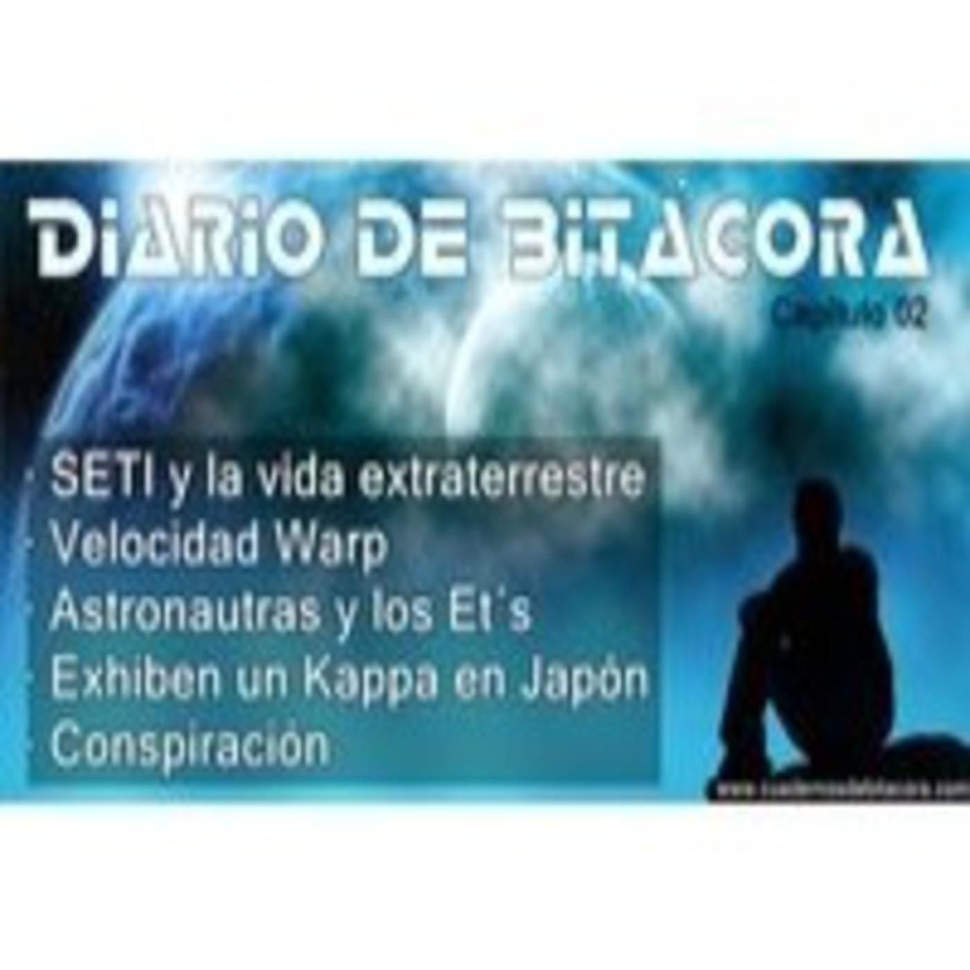 Diario de Bitácora 02: SETI y extraterrestres · Velocidad Warp · Astronautras y Et´s · Exhiben un Kappa · Conspiración episode artwork