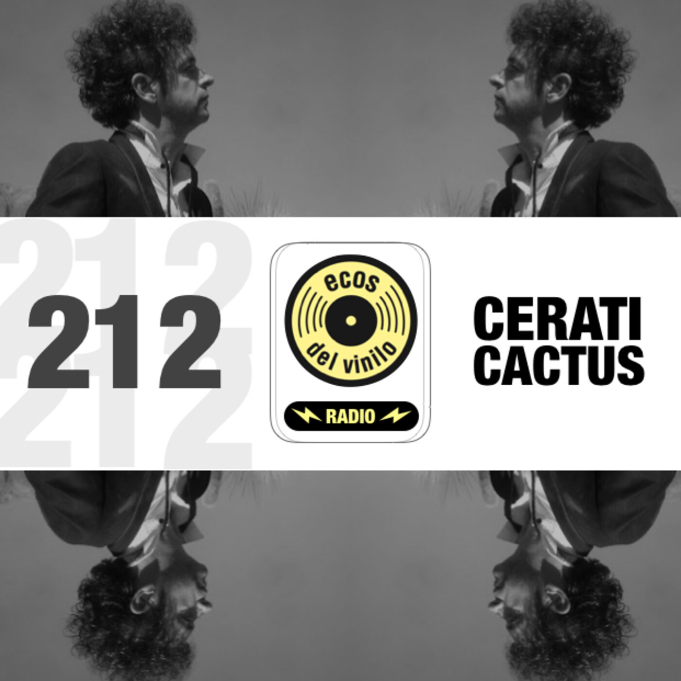 Cerati / Cactus | Programa 212 - Ecos del Vinilo Radio - Ecos del Vinilo  Radio - Podcast en iVoox
