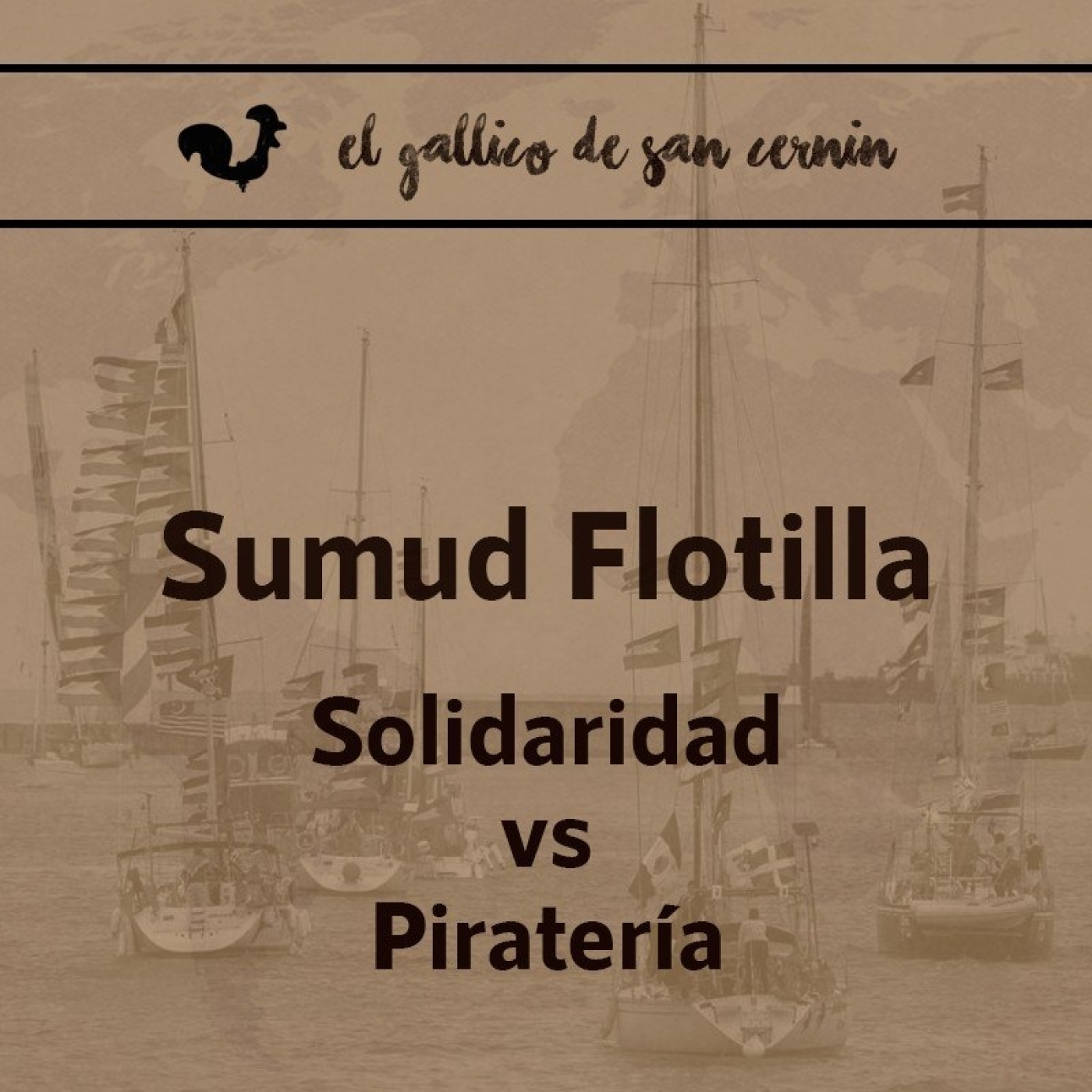 GdSC 8x18 Sumud Flotilla. Solidaridad vs. Piratería (Gallico Express con Lautaro Rivara) episode artwork