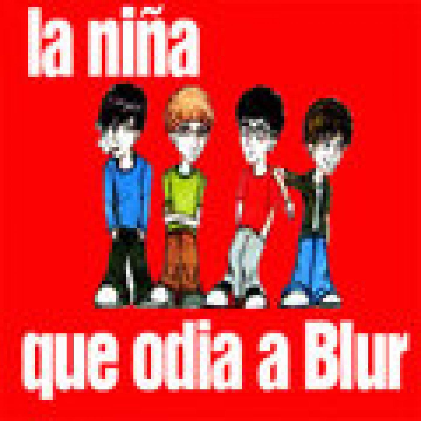 LA NIÑA QUE ODIA A BLUR