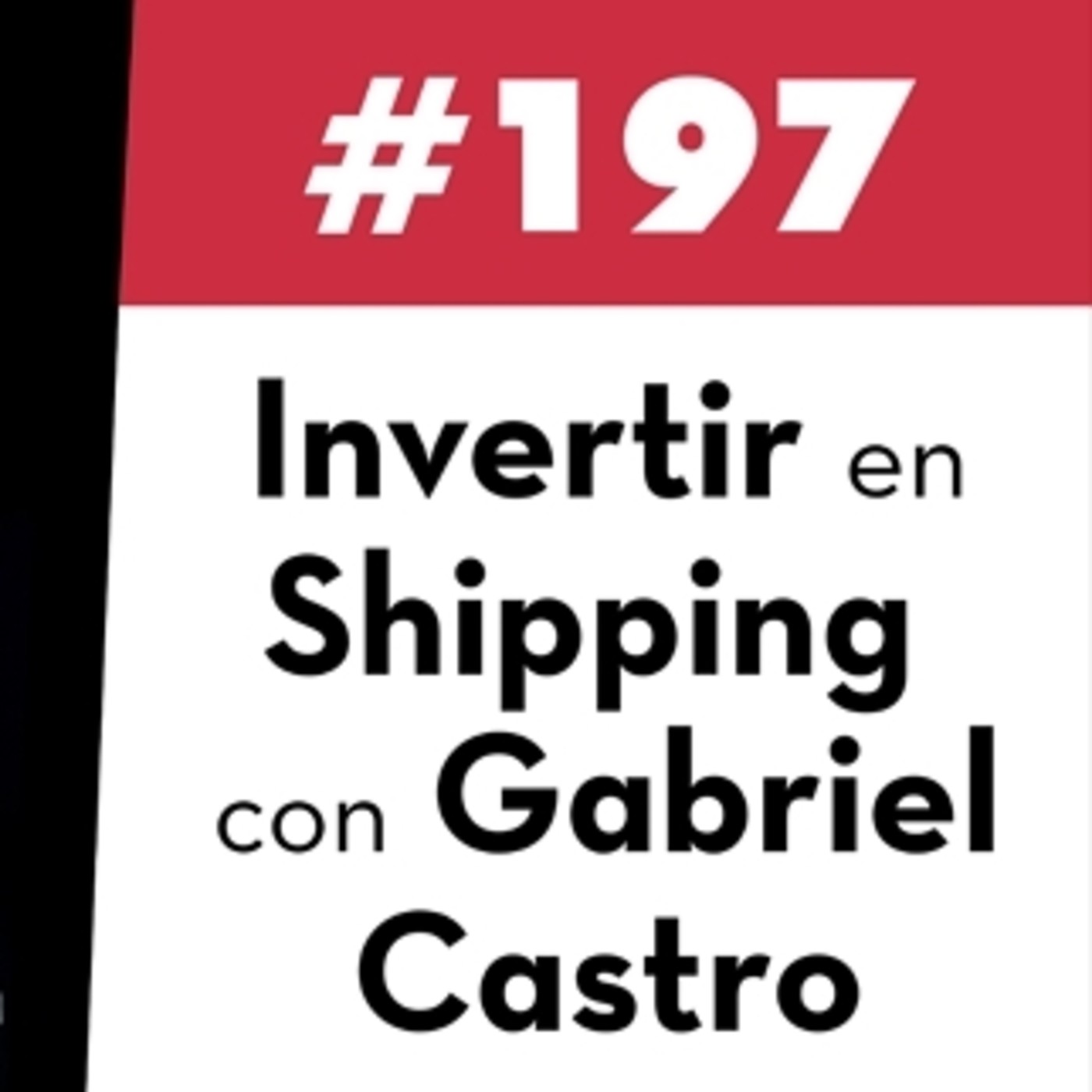 197. Invertir en Shipping con Gabriel Castro