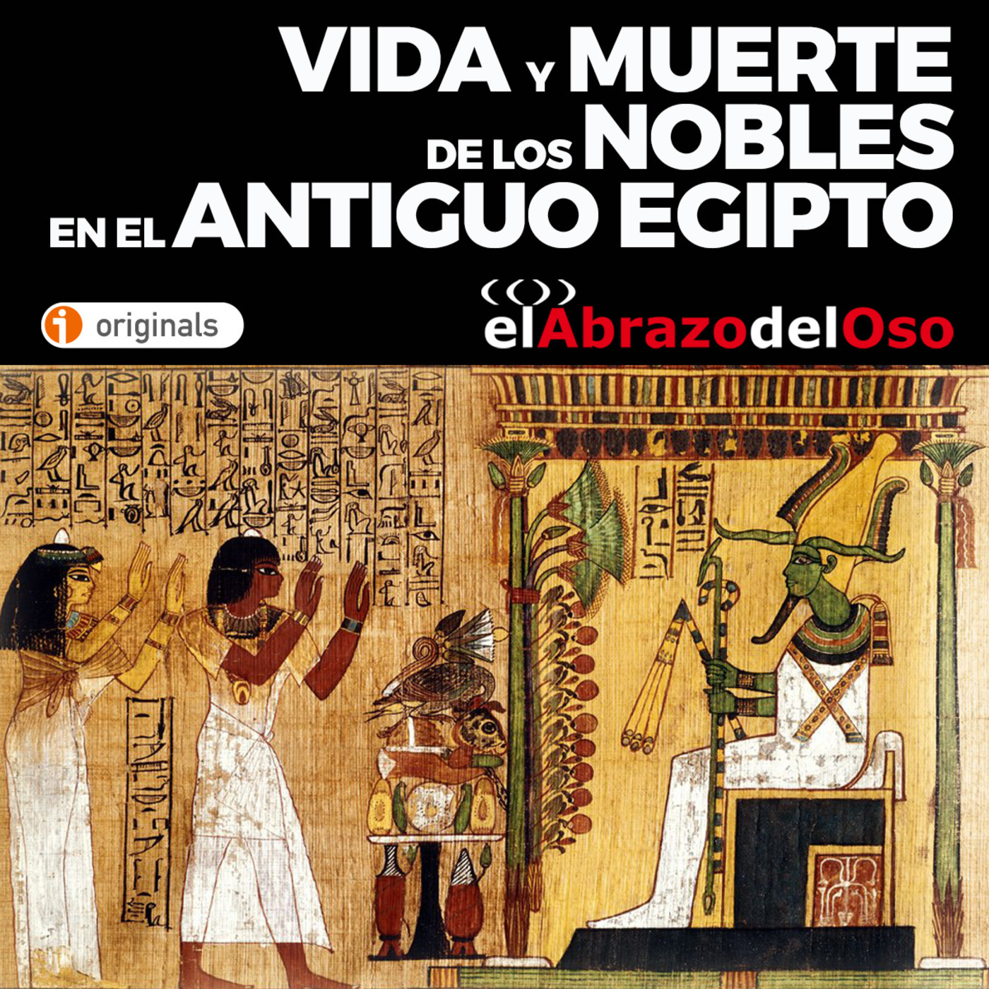 El Abrazo del Oso - Vida y muerte de los nobles en el antiguo Egipto