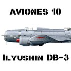 AVIONES 10 #79 Ilyushin DB-3, el precursor