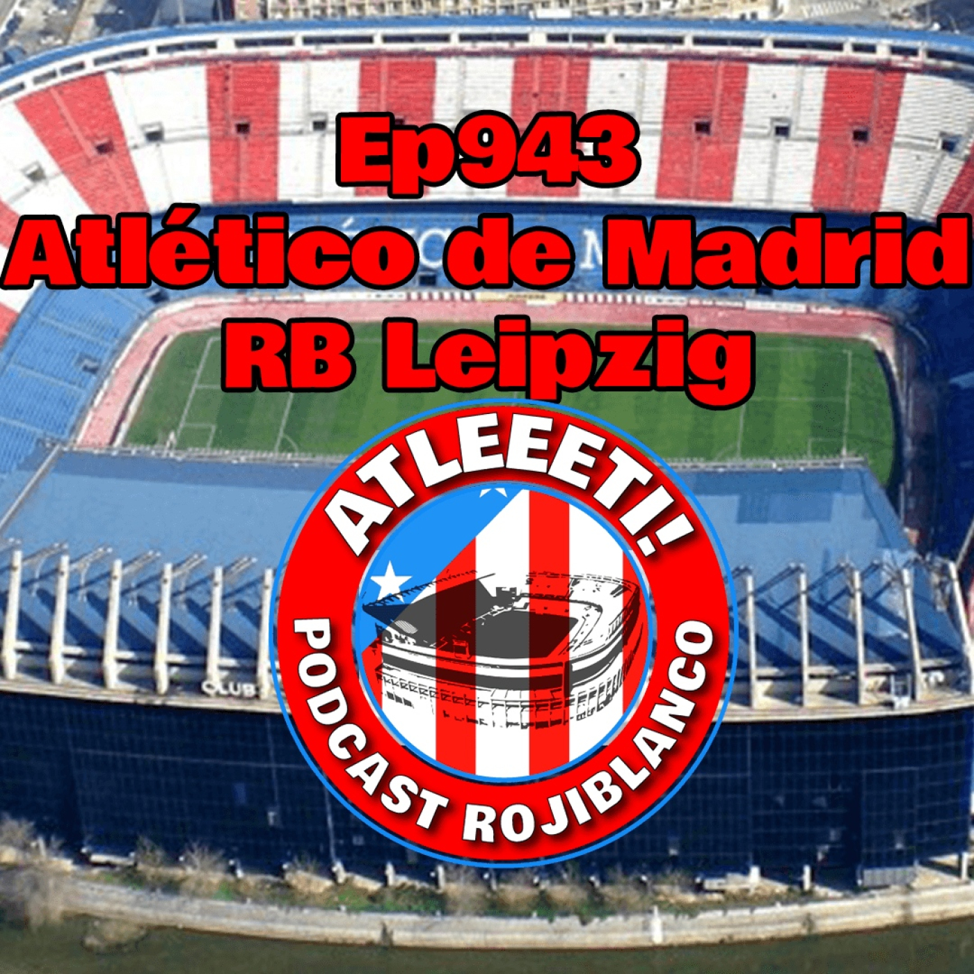 Ep943: Atlético de Madrid 2-1 RB Leipzig