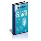 Por el Placer de Vivir- Dr. Cesar Lozano