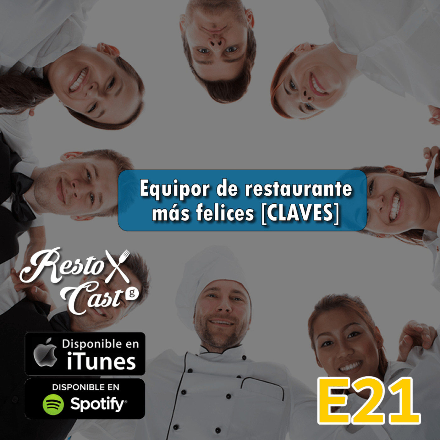 E21 - ¿Cómo tener empleados felices en tu Restaurante?