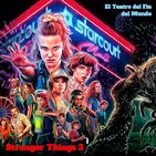 El Teatro del Fin del Mundo 32. Stranger Things 3, con Dani Collado e Isra