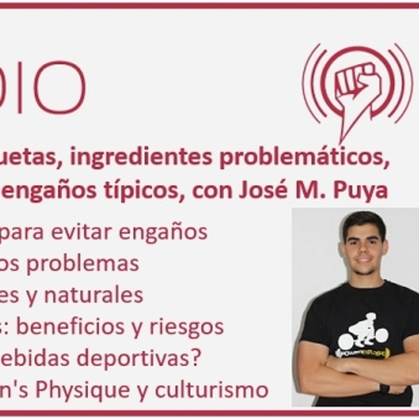 Episodio 110: Cómo leer etiquetas, ingredientes problemáticos, endulzantes y engaños típicos, con José M. Puya