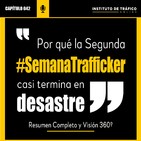 #042 - Por qué la Segunda #SemanaTrafficker casi termina en desastre.