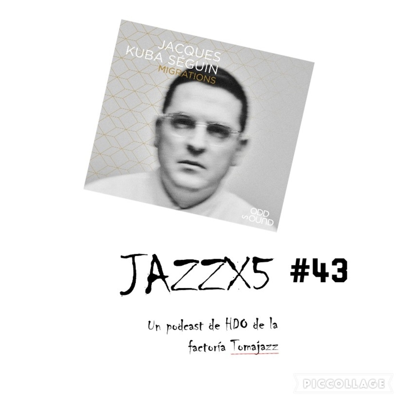 JazzX5#043. Jacques Kuba Séguin: I Remember Marie In April [Minipodcast] episode artwork