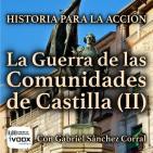 Historia para la Acción: La Guerra de las Comunidades de Castilla (II)