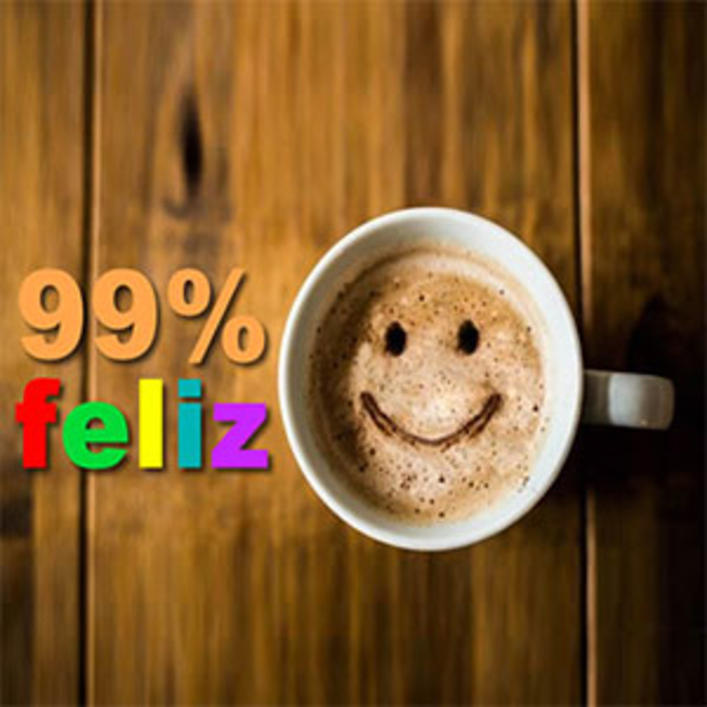 99 % Feliz